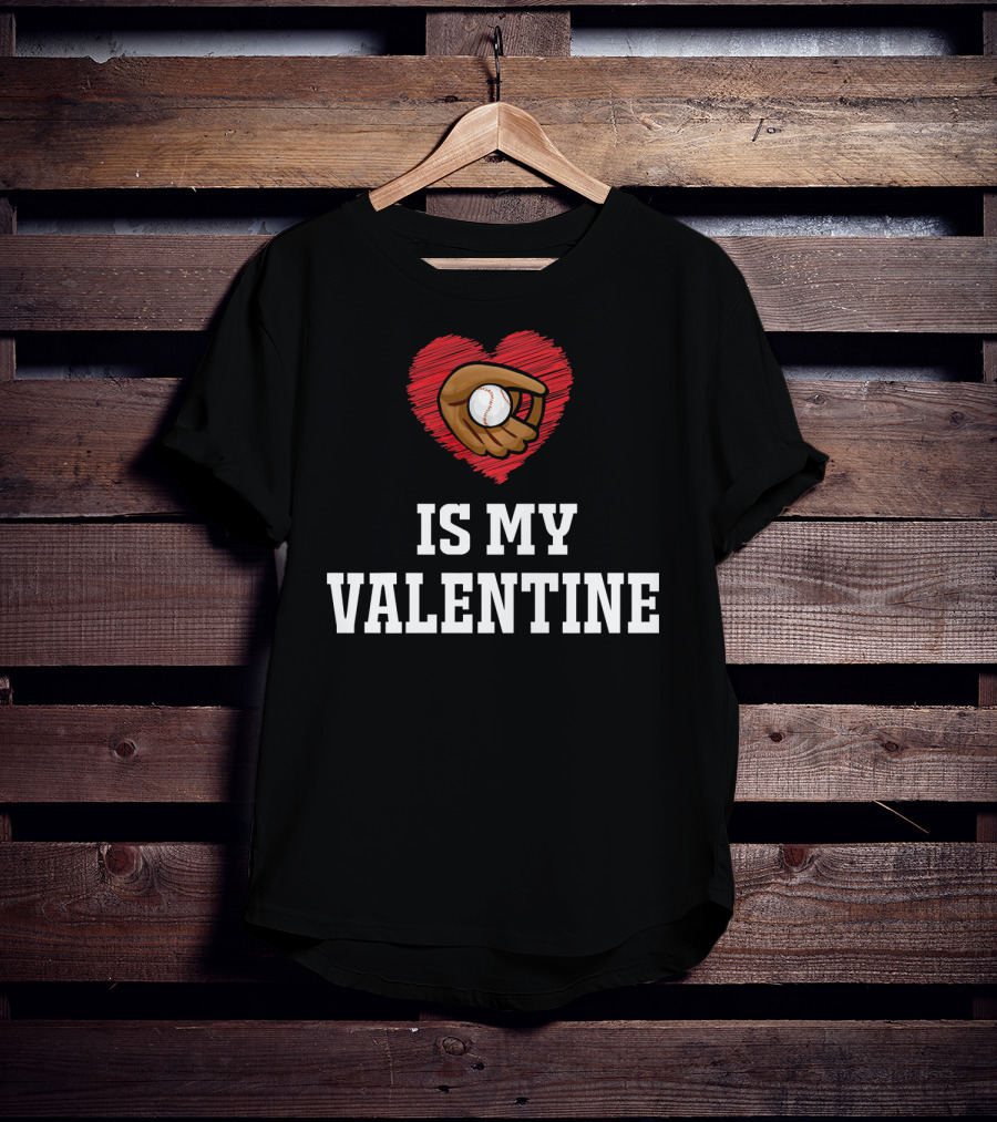 I Love Baseball Is My Valentine Best For Val T-Shirt