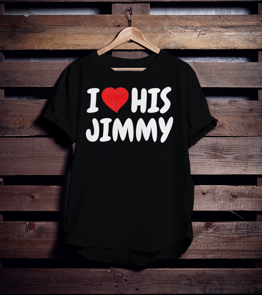 I Love His Jimmy T-Shirt