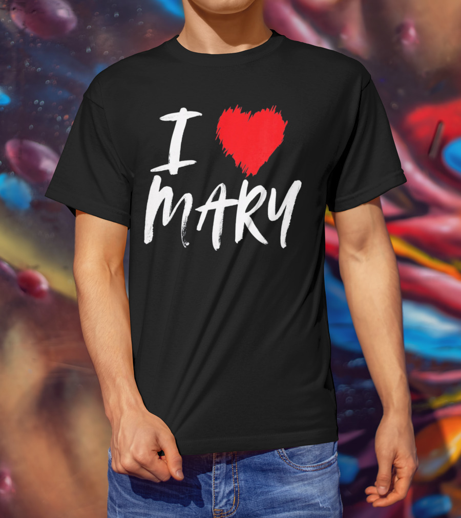I Love Mary T-Shirt