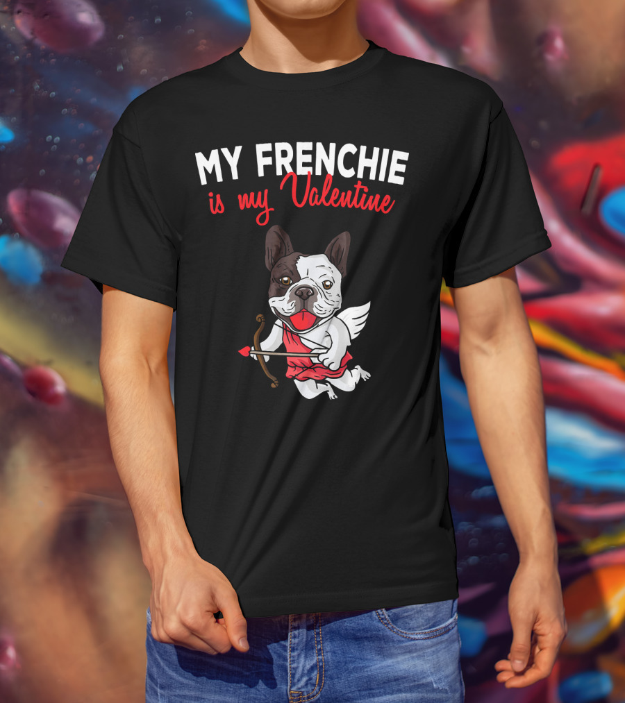 My Frenchie Is My Valentine French Bulldog Cupid T-Shirt
