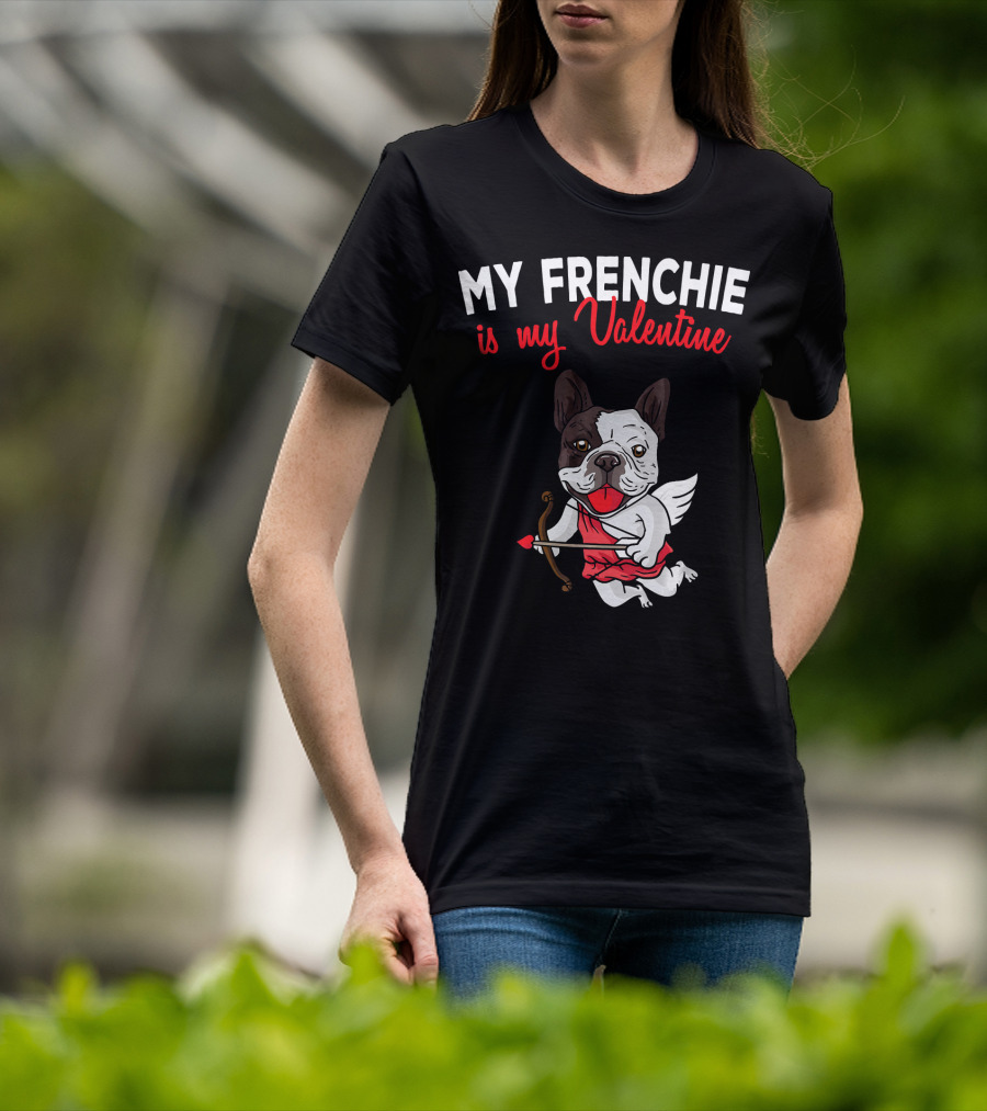 My Frenchie Is My Valentine French Bulldog Cupid T-Shirt