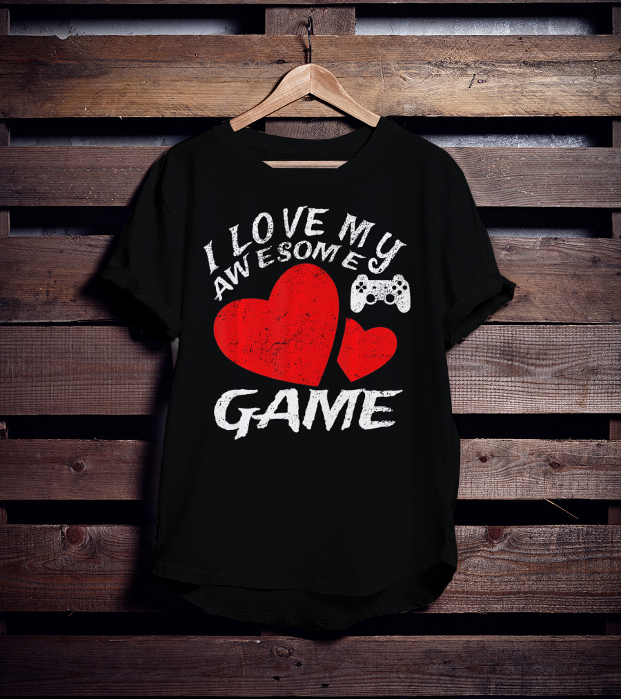 I Love My Awesome Game T-Shirt