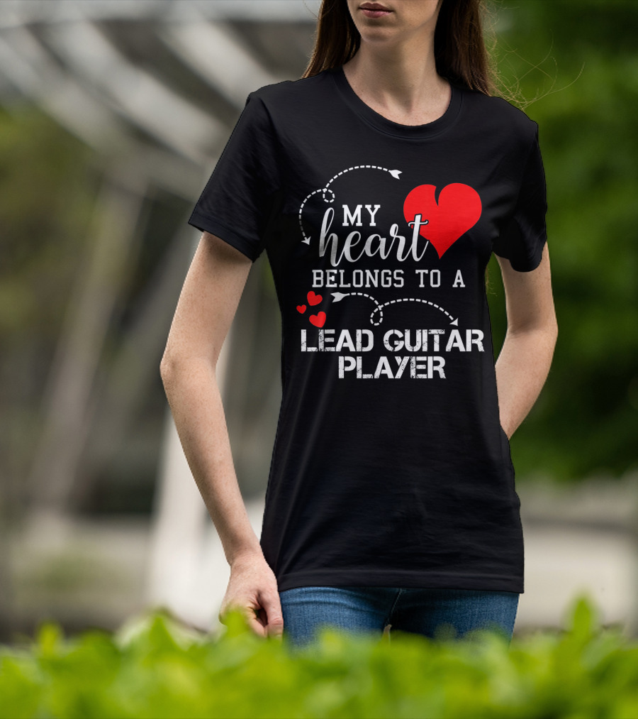 My Heart Belongs To A Lead Guitar Player T-Shirt