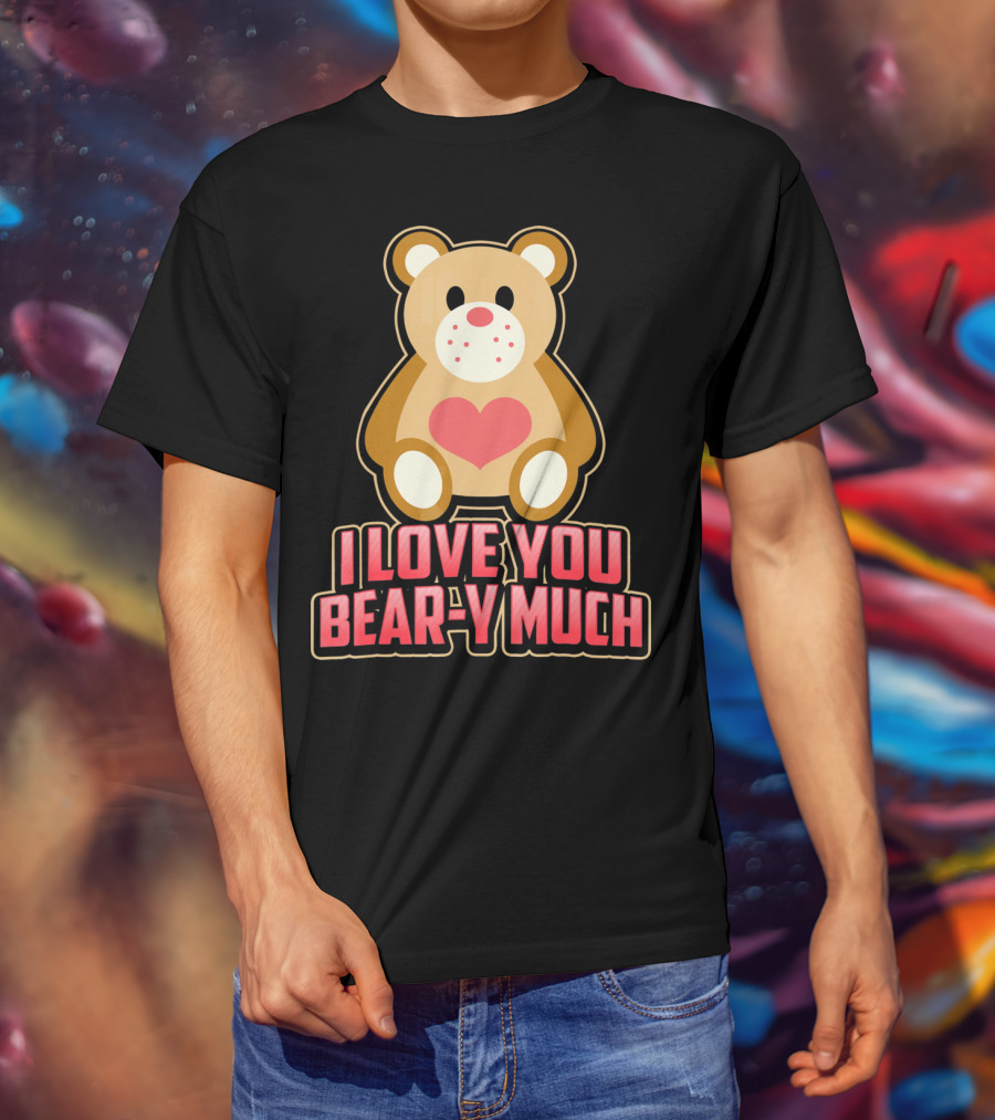 I Love You Bear Y Much Cute Valentine Bear T-Shirt