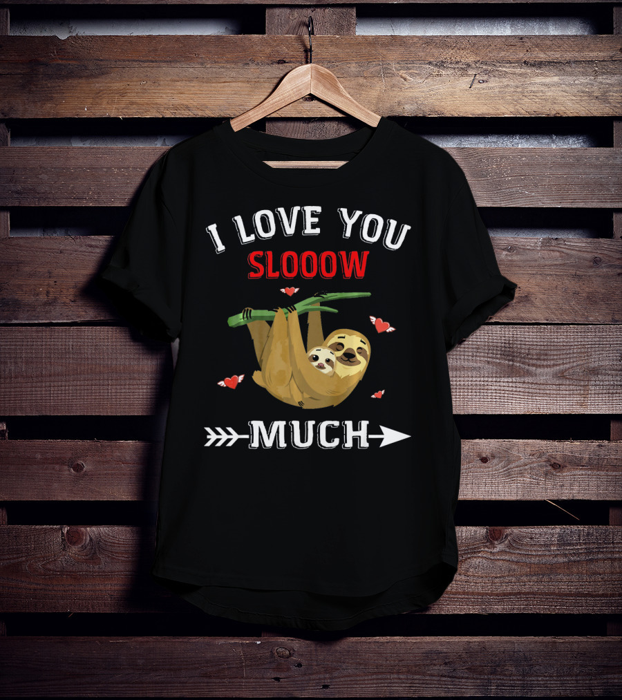I Love You Slooow Much Sloth Lovers With Hearts And Arrow T-Shirt