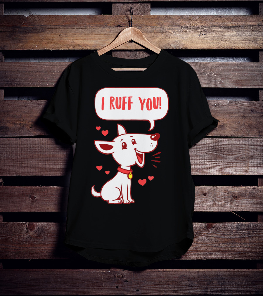 I Ruff You Cute Dog Valentines Hearts Speech Bubble T-Shirt