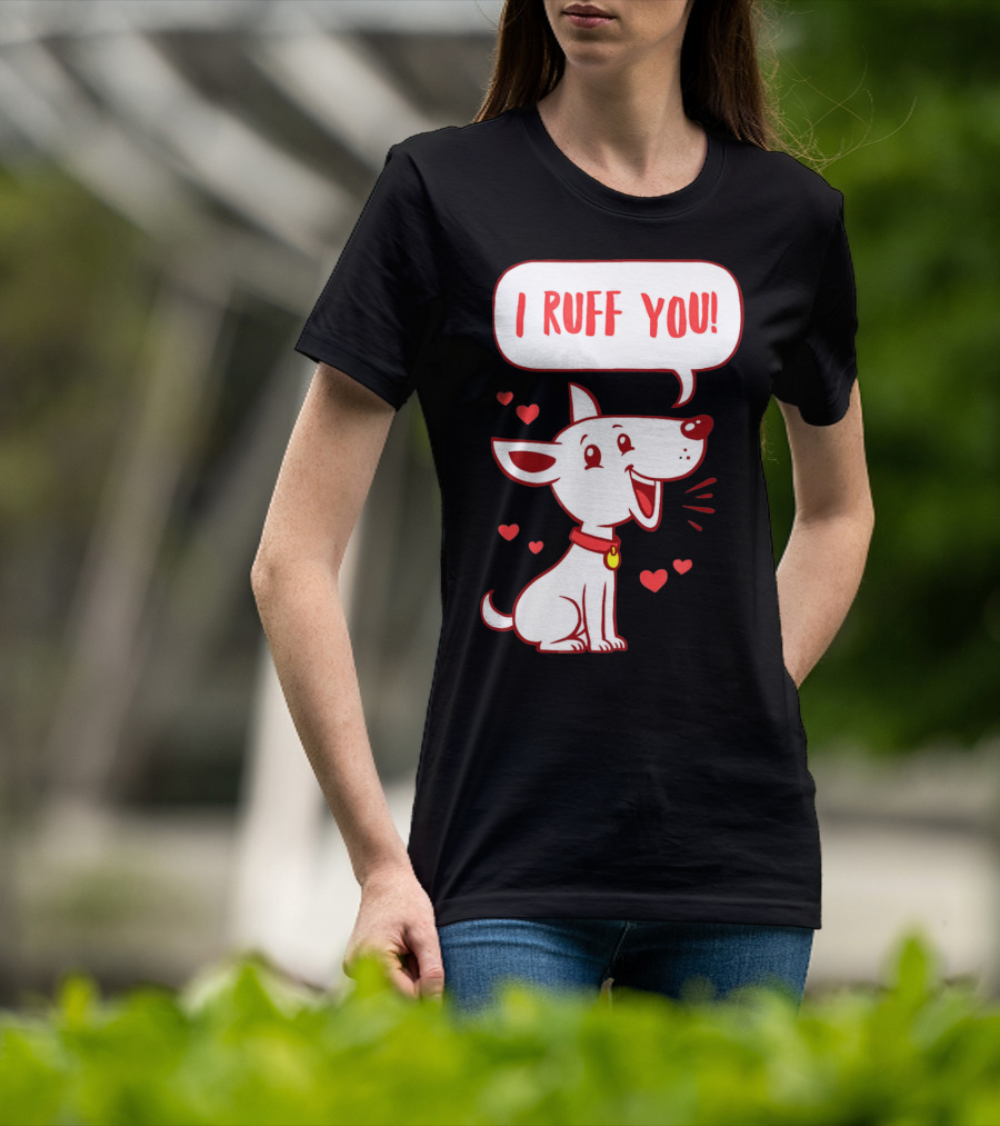 I Ruff You Cute Dog Valentines Hearts Speech Bubble T-Shirt