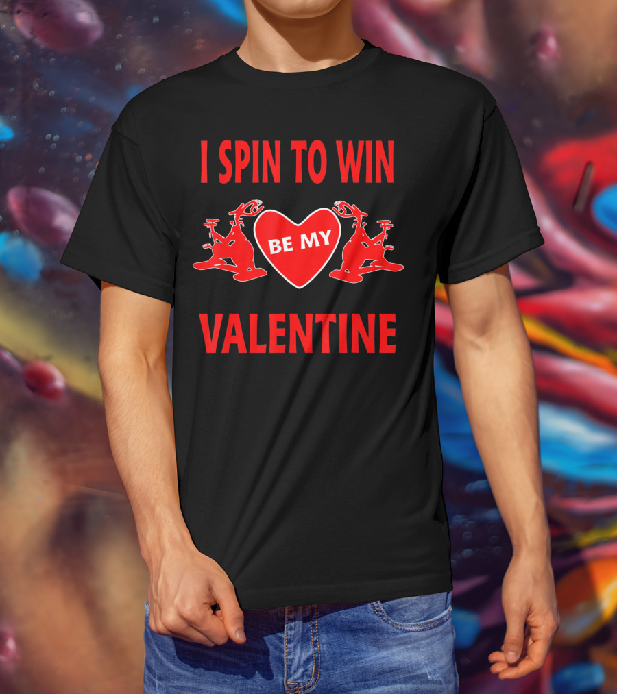 I Spin To Win Be My Valentine Heart With Spin Bikes T-Shirt