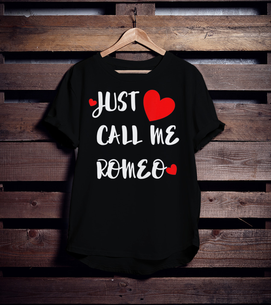 Just Call Me Romeo Valentine's Day Hearts T-Shirt
