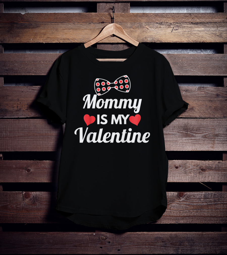 Mommy Is My Valentine Polka Dot Bow Red Hearts T-Shirt