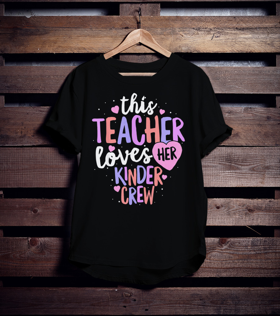 This Teacher Loves Her Kinder Crew Valentine Hearts T-Shirt