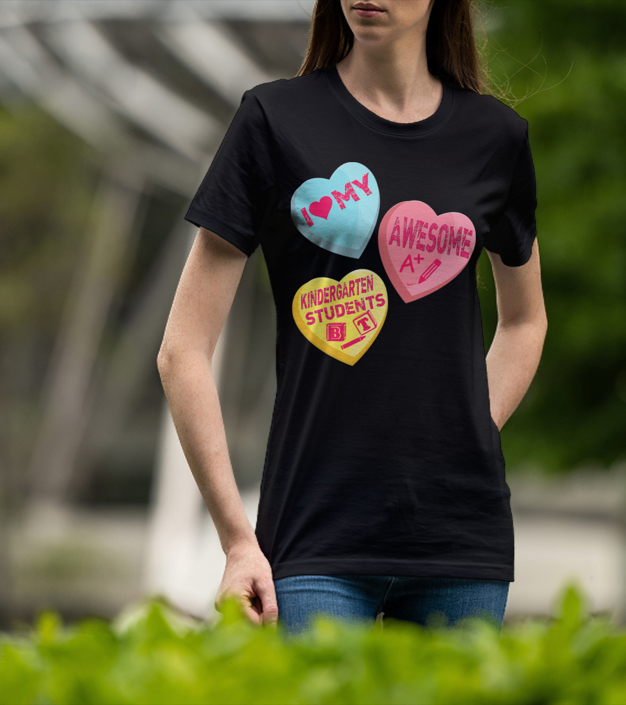 I Love My Awesome A+ Kindergarten Students T-Shirt
