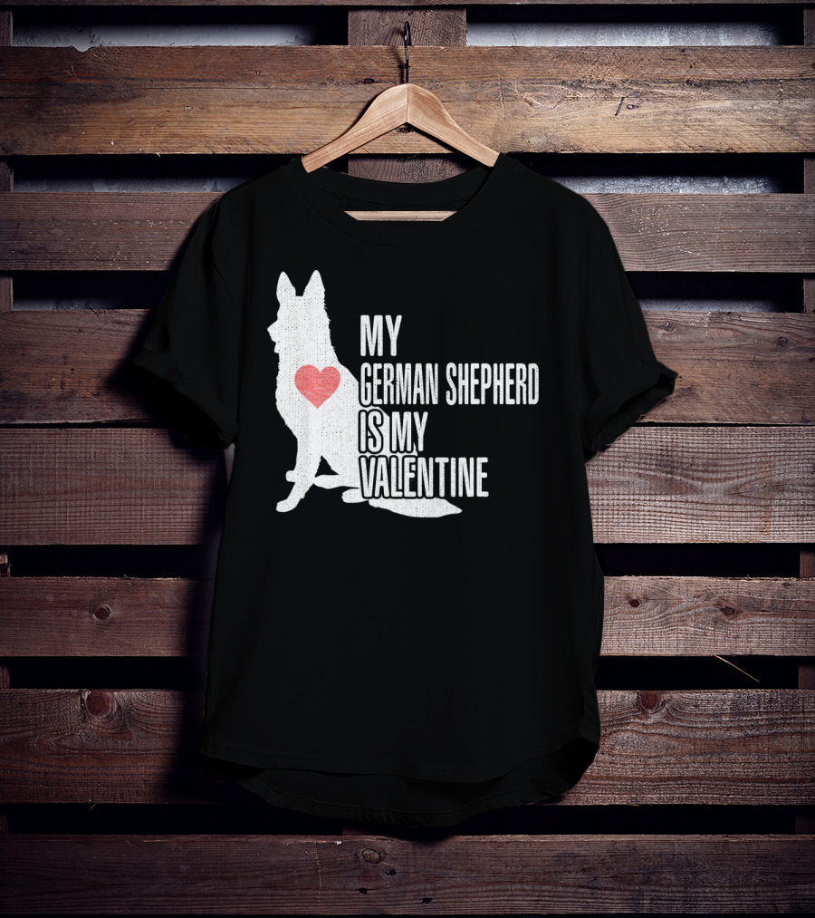 My German Shepherd Is My Valentine T-Shirt