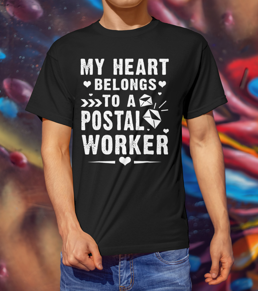 My Heart Belongs To A Postal Worker Mail Love T-Shirt