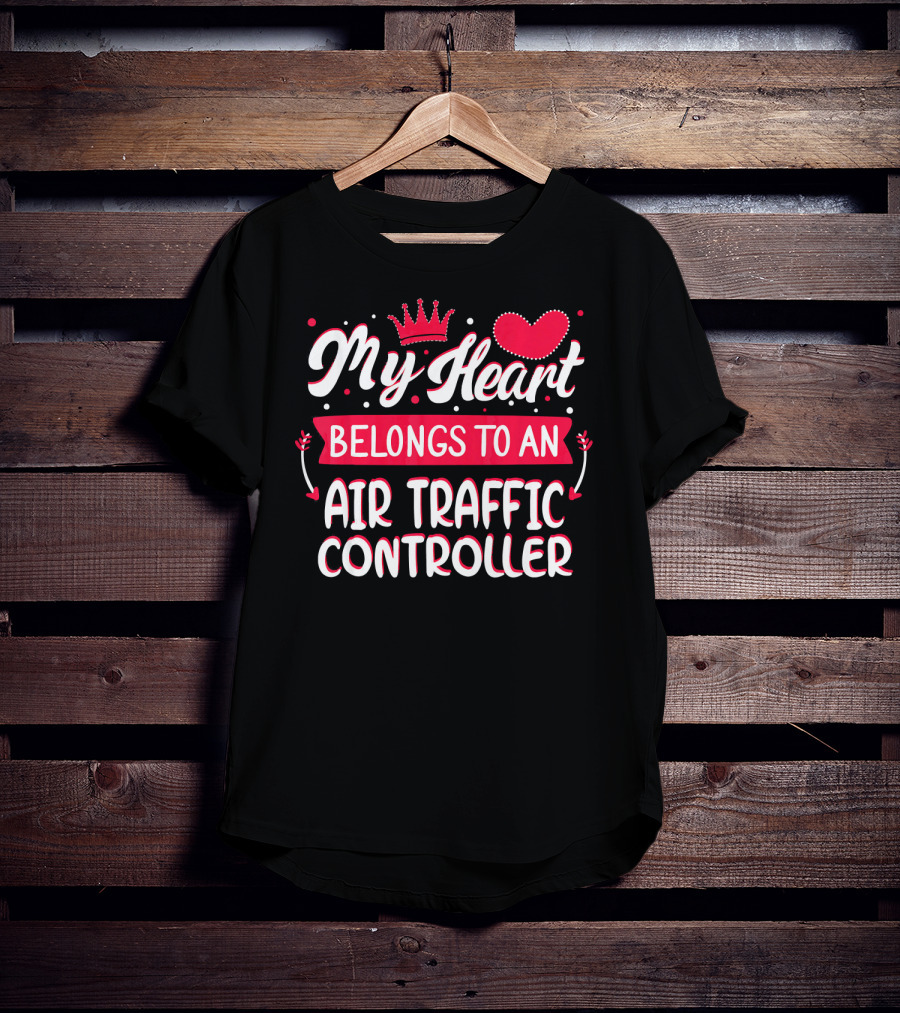 My Heart Belongs To An Air Traffic Controller T-Shirt