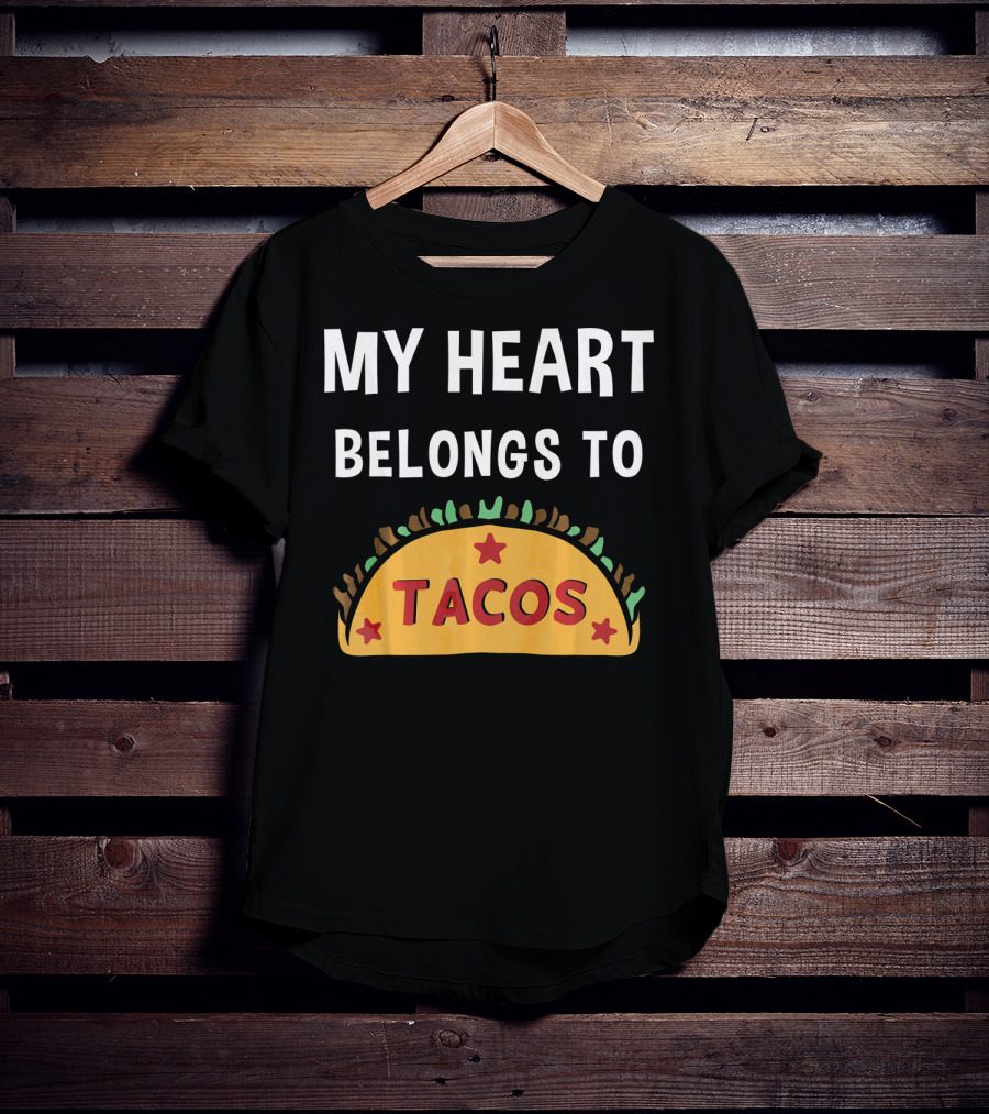 My Heart Belongs To Tacos Valentin Taco T-Shirt