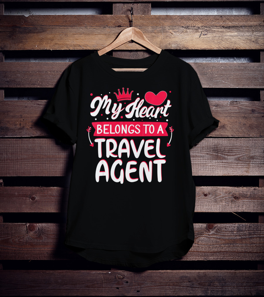 My Heart Belongs To A Travel Agent T-Shirt