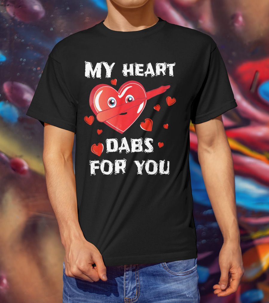 My Heart Dabs For You Valentines T-Shirt
