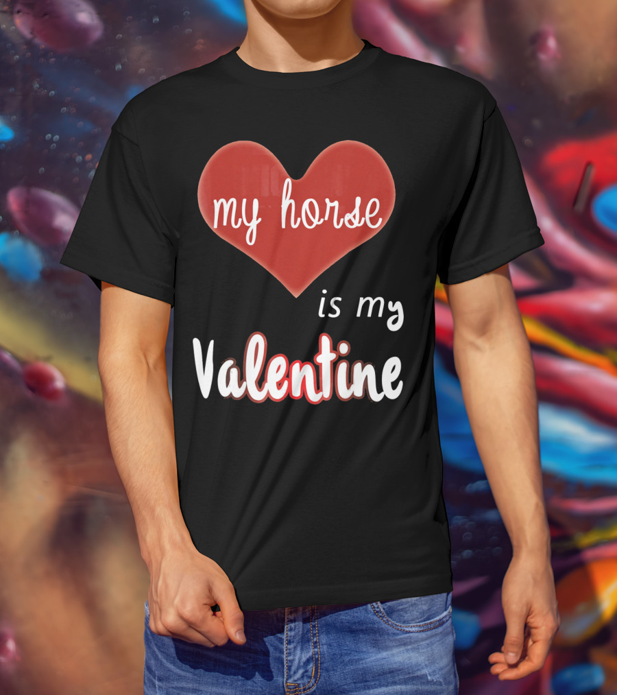 My Horse In Heart Is My Valentine T-Shirt