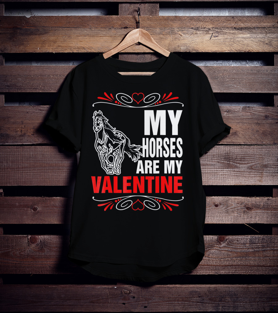 MY HORSES ARE MY VALENTINE Horse Heart T-Shirt