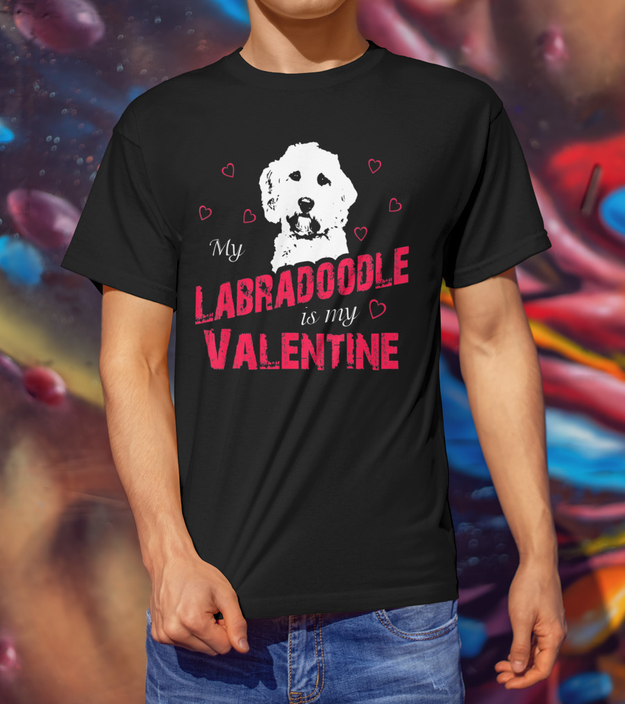My Labradoodle Is My Valentine With Hearts And Dog T-Shirt