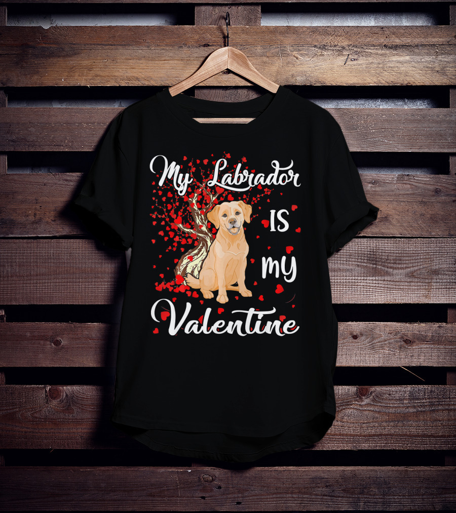 My Labrador Is My Valentine T-Shirt