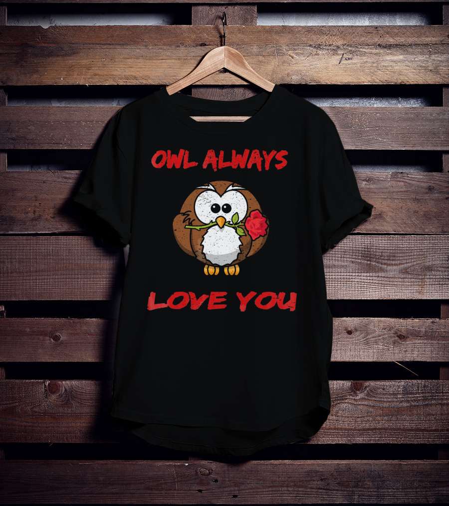 Owl Always Love You Valentine’s Owl Holding Rose T-Shirt