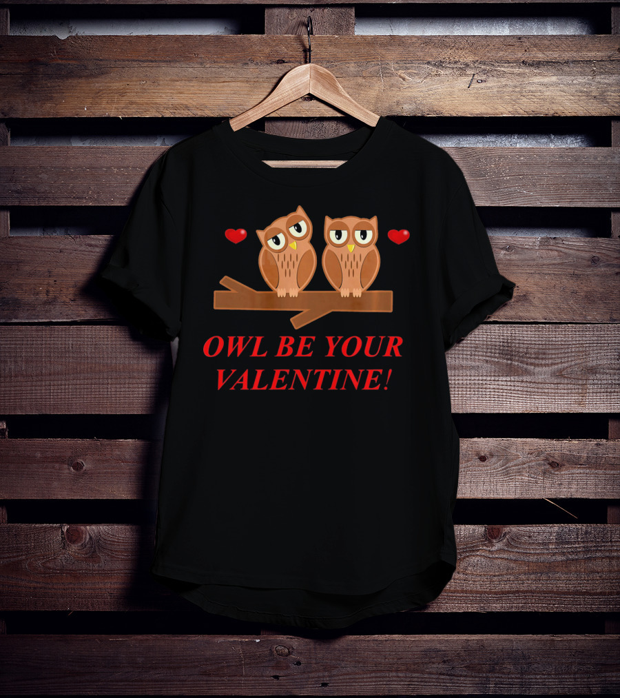 Owls Be Your Valentine Hearts T-Shirt