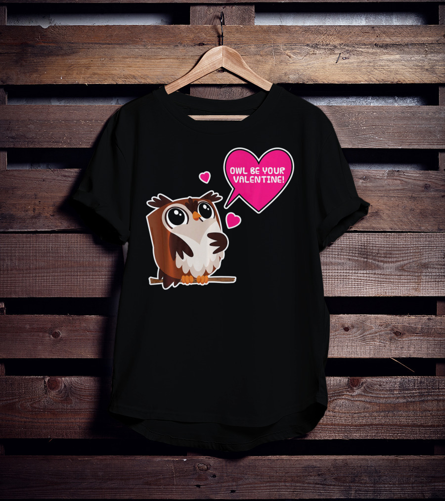 Owl Be Your Valentine Cute Funny Humor With Adorable Owl And Heart Balloons T-Shirt