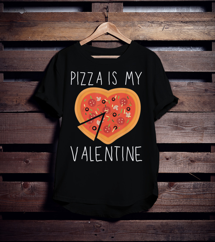 Pizza Is My Valentine Heart-Shaped Valentine's Day Pizza T-Shirt