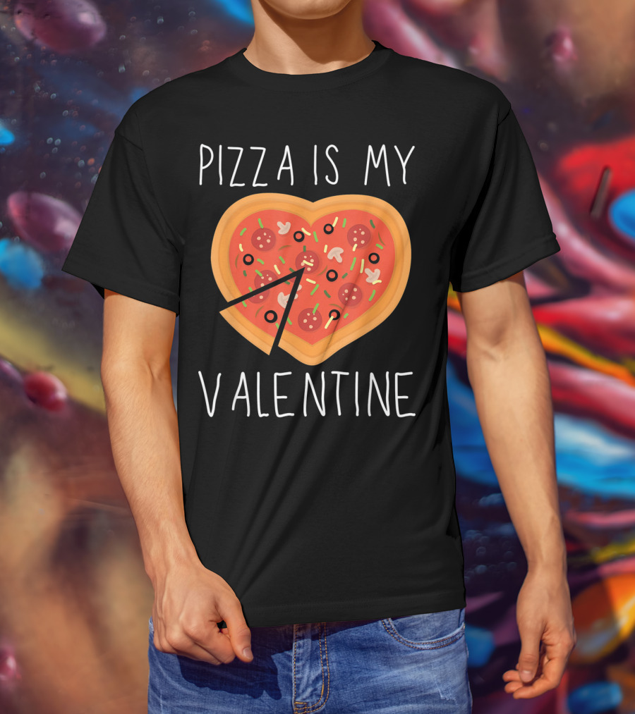 Pizza Is My Valentine Heart-Shaped Valentine's Day Pizza T-Shirt