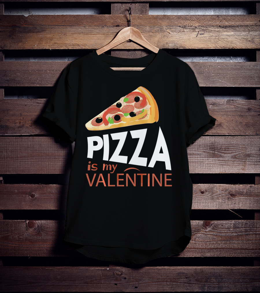 Pizza Is My Valentine Food Lover Valentine T-Shirt
