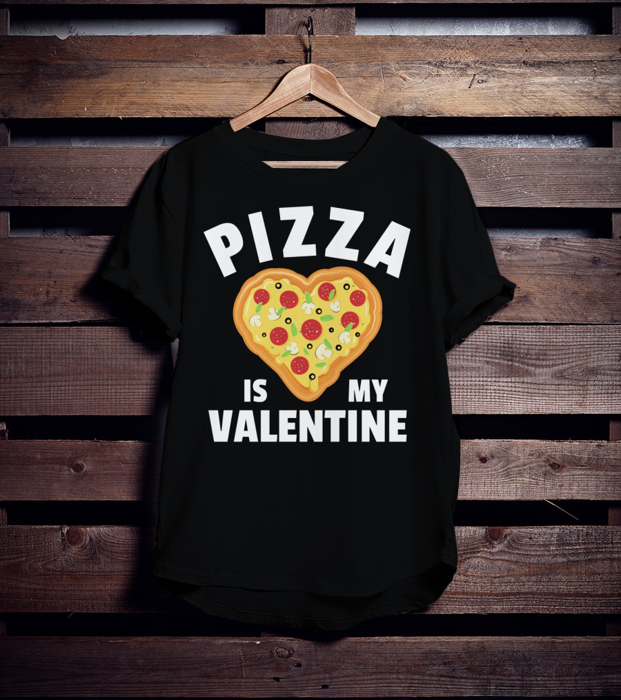 Pizza Is My Valentine Funny Food Lovers Heart Shaped Pizza T-Shirt