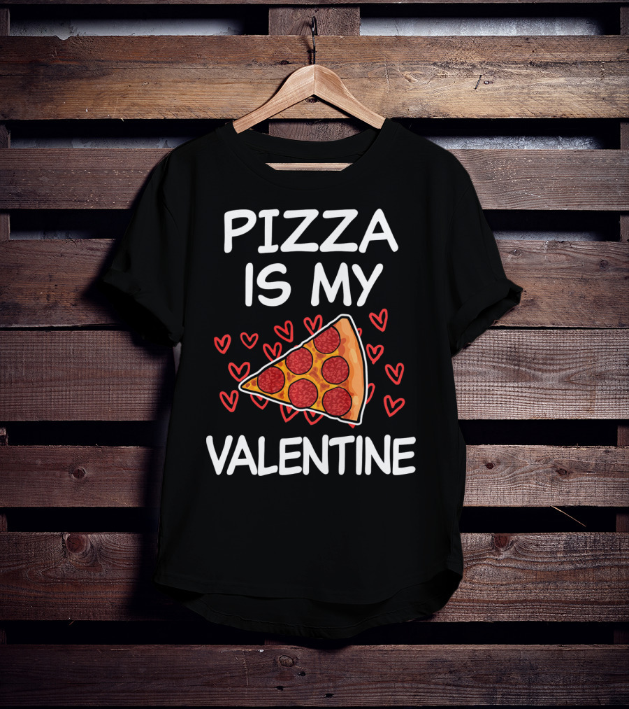 Pizza Is My Valentine Funny Saying Valentine's Day Hearts Pepperoni Slice T-Shirt