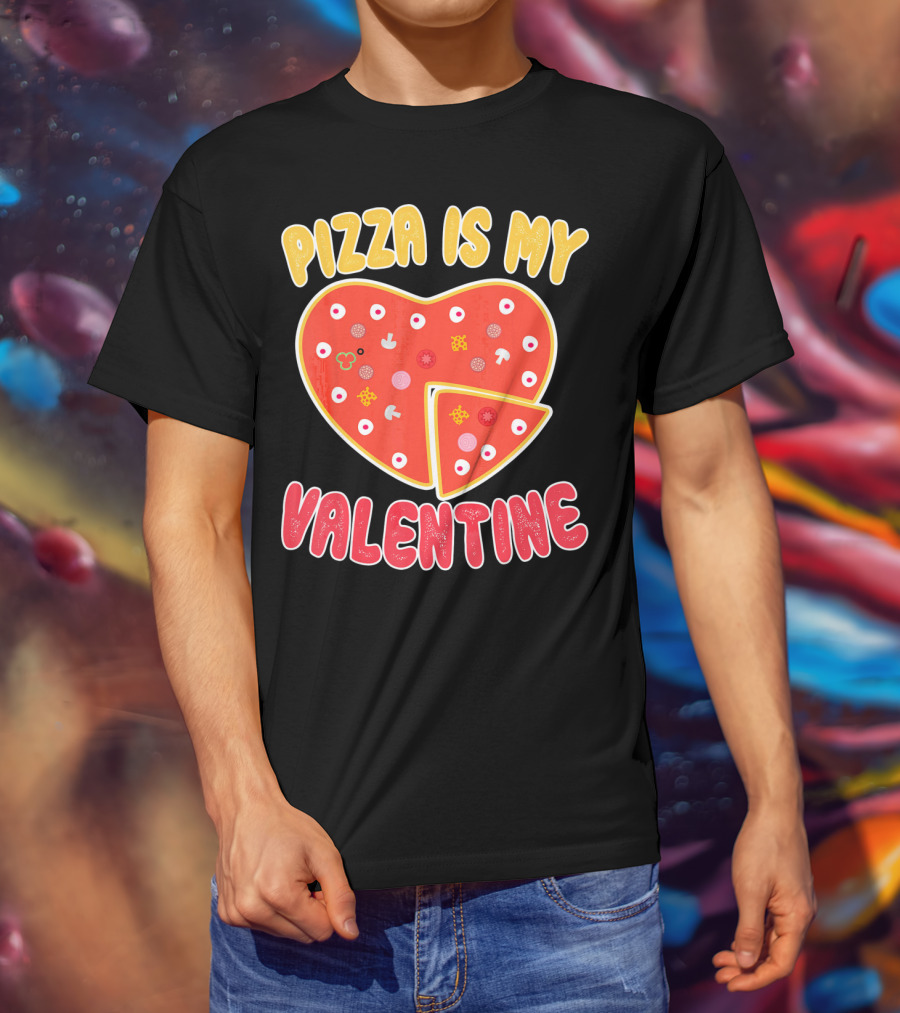 Pizza Is My Valentine Heart-Shaped Fun Valentine T-Shirt