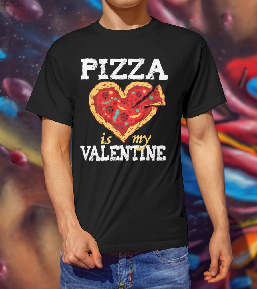 PIZZA HEART IS MY VALENTINE Valentine's Day T-Shirt