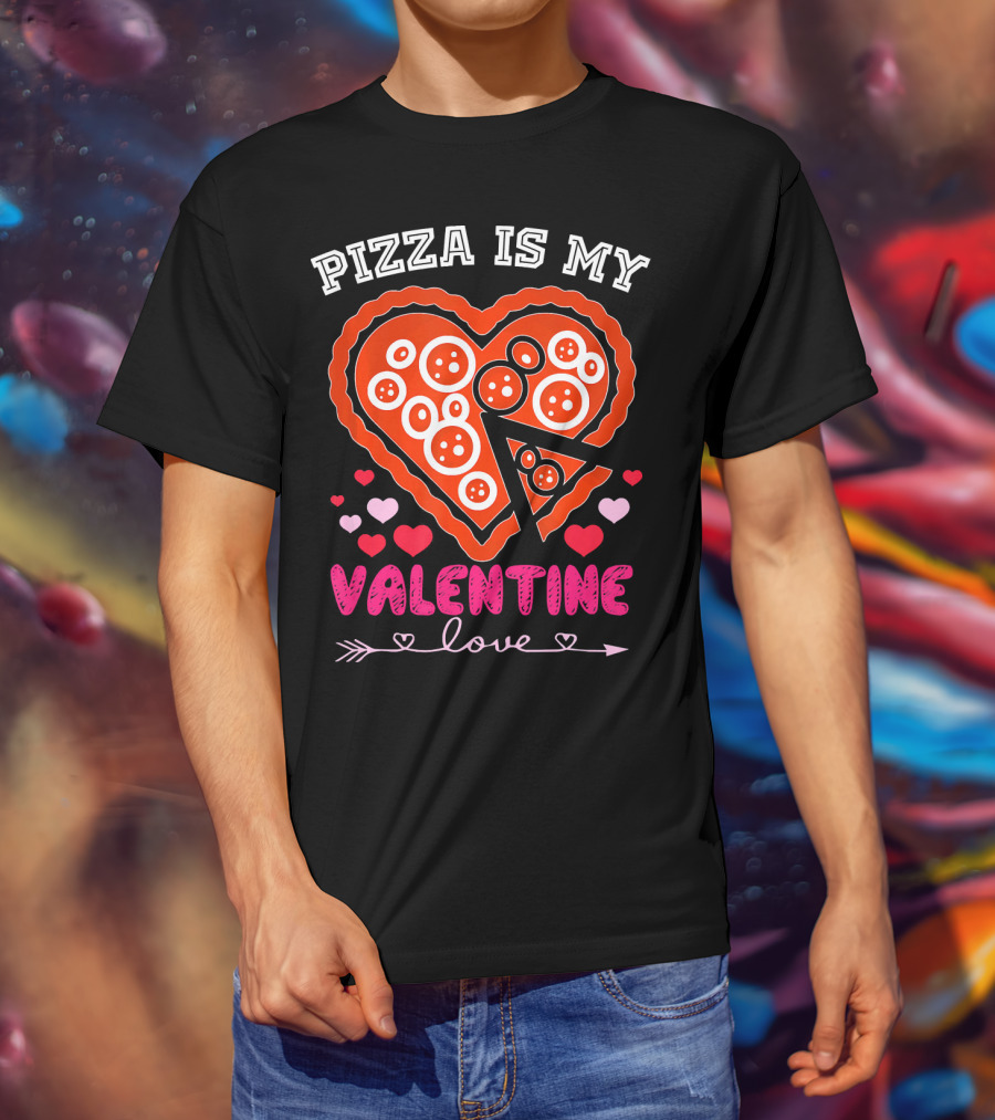 Pizza Is My Valentine Love Heart Valentine T-Shirt