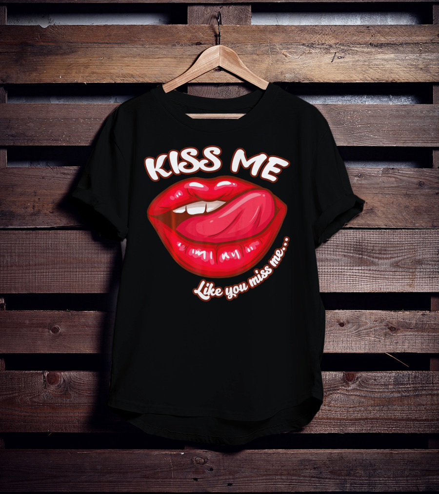 Kiss Me Like You Miss Me Red Lips Valentines T-Shirt