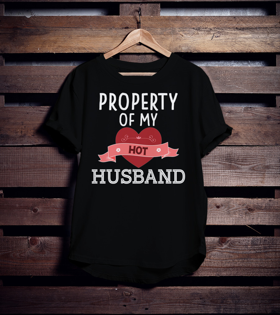 Property Of My Hot Husband Valentine's Day Heart T-Shirt