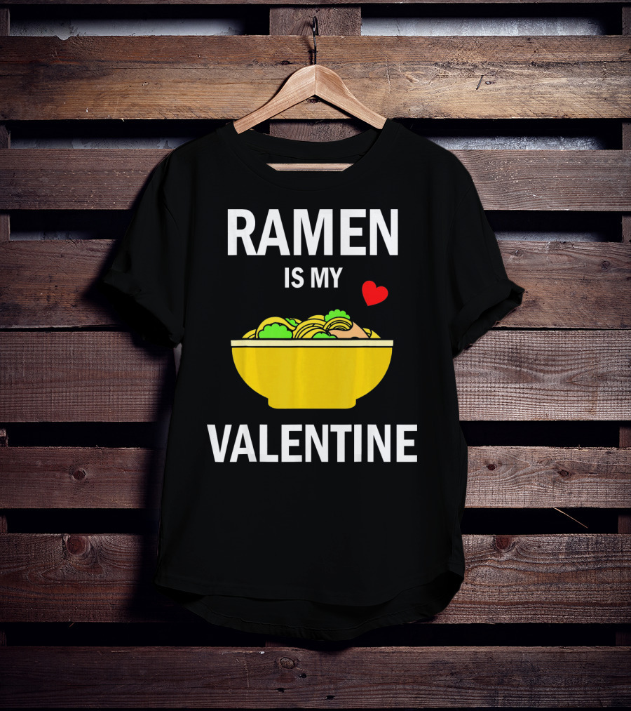Ramen Is My Valentine Kawaii Japanese Noodle Love With Heart T-Shirt
