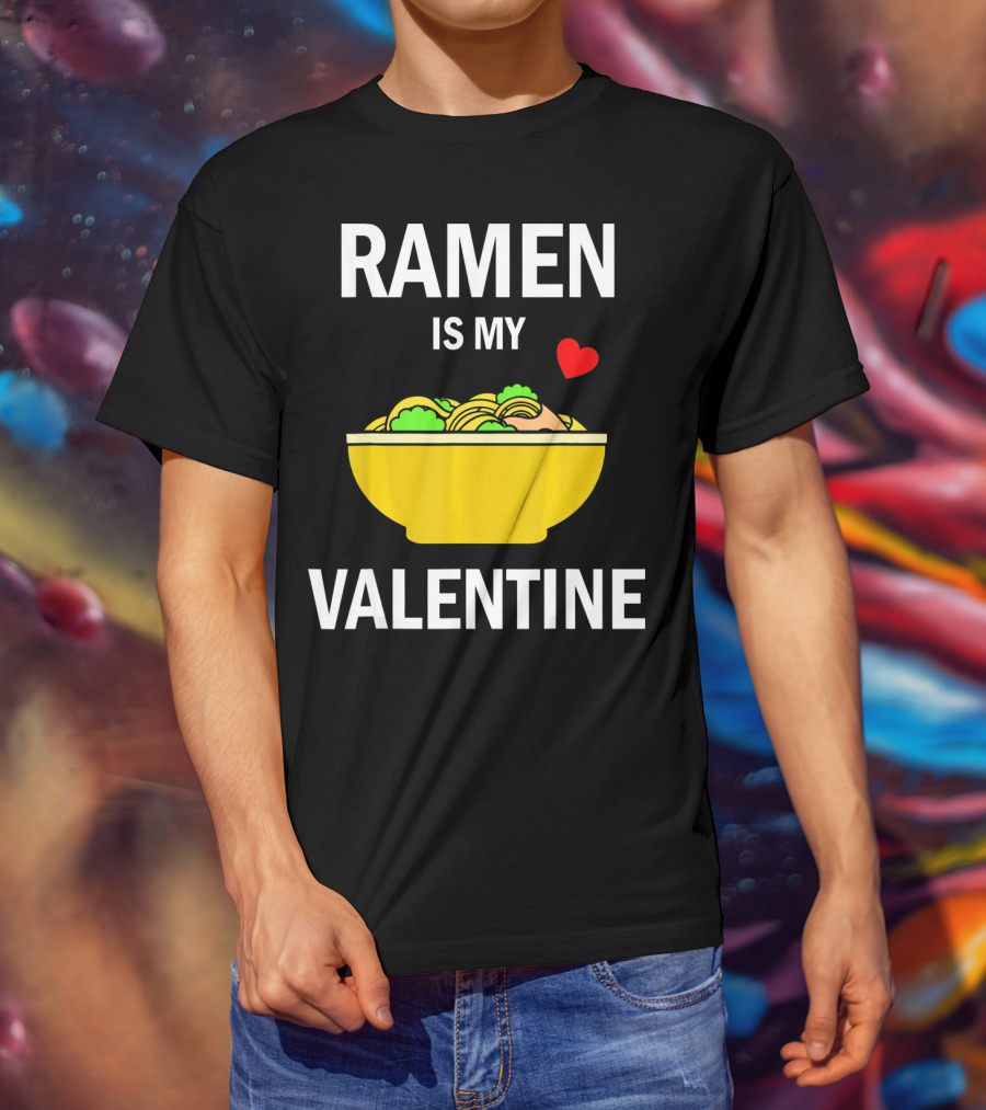 Ramen Is My Valentine Kawaii Japanese Noodle Love With Heart T-Shirt