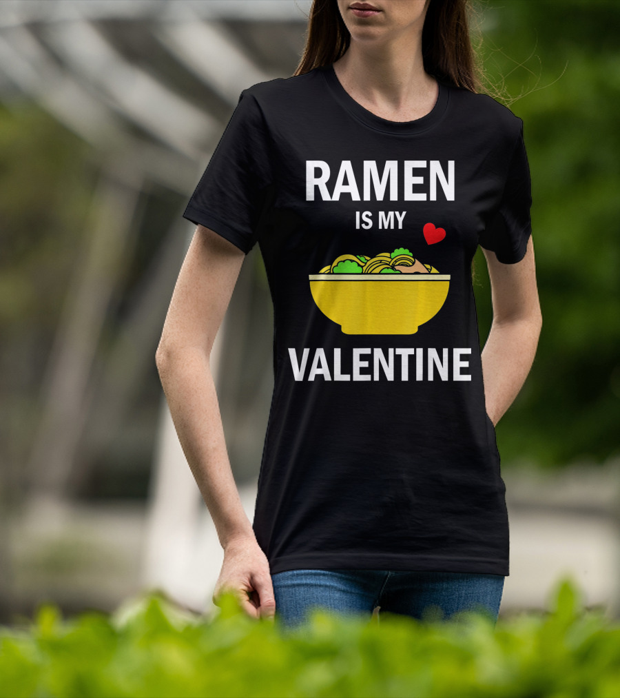 Ramen Is My Valentine Kawaii Japanese Noodle Love With Heart T-Shirt