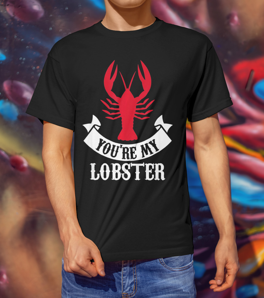 Romantic Valentines You're My Lobster Red Lobster Image T-Shirt