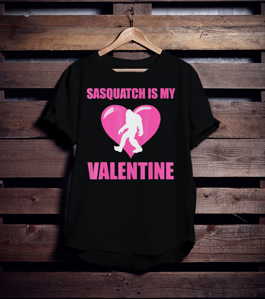 Sasquatch Is My Valentine Bigfoot Pink Heart T-Shirt