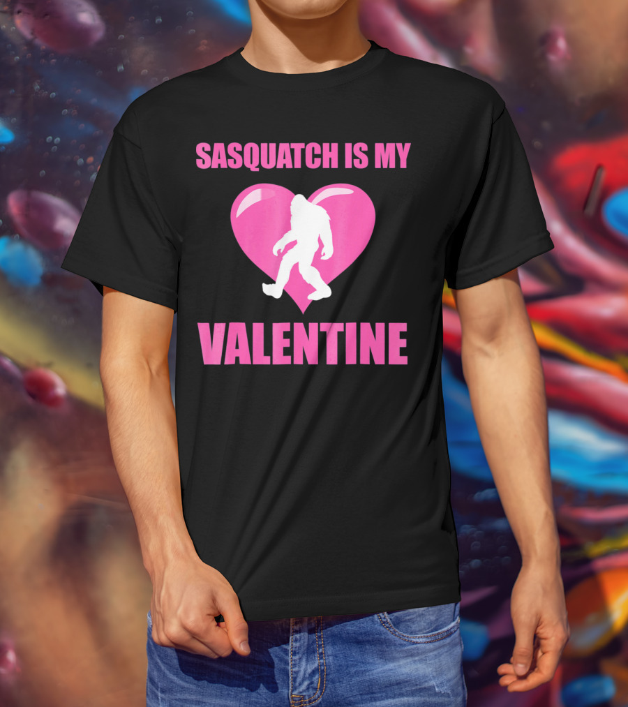 Sasquatch Is My Valentine Bigfoot Pink Heart T-Shirt
