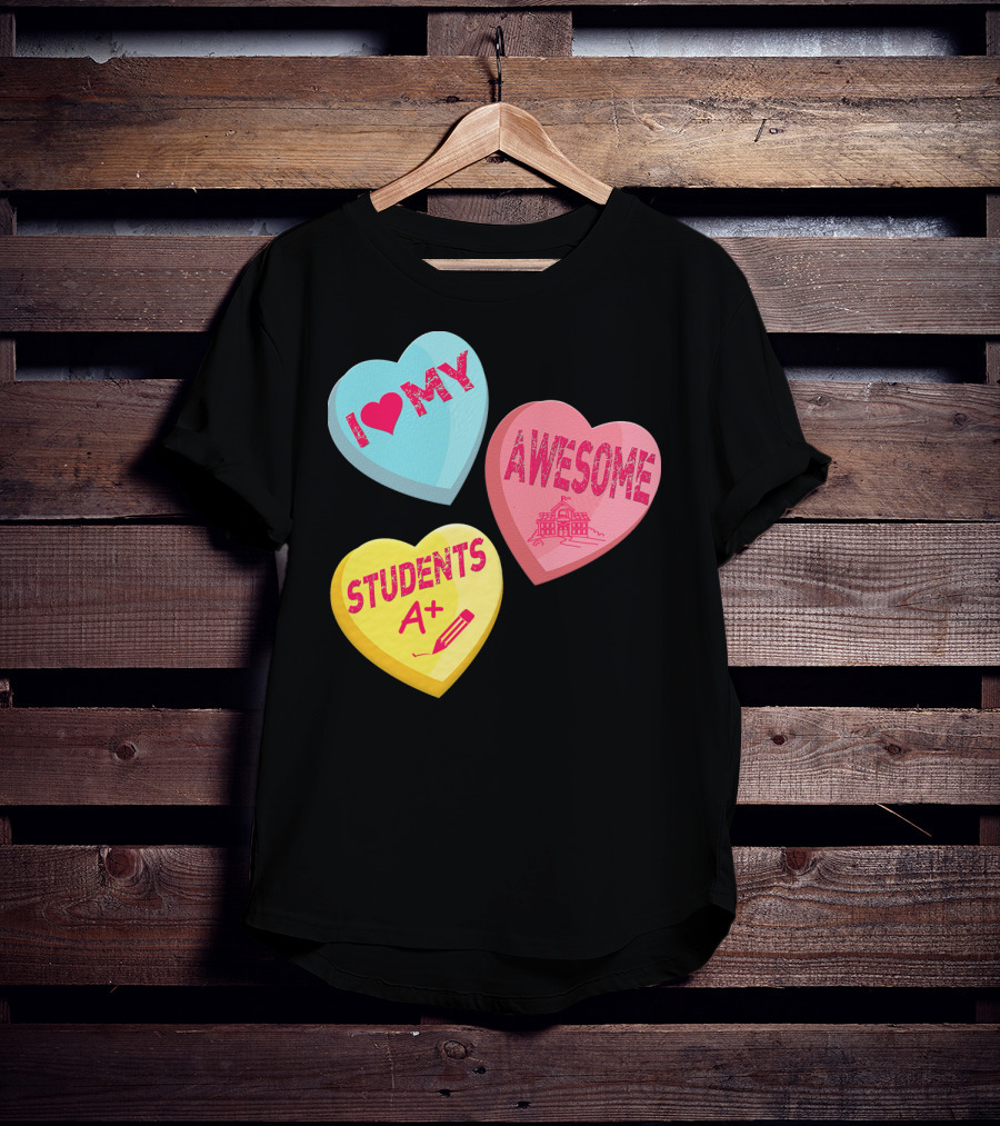 I Love My Awesome Students A+ School Principal Valentines Day T-Shirt