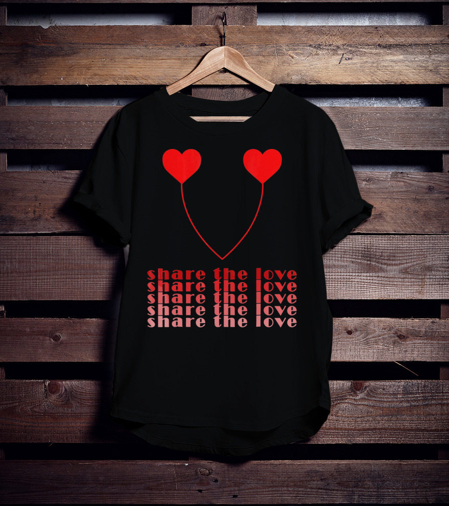 Share The Love Hearts Valentines Day T-Shirt