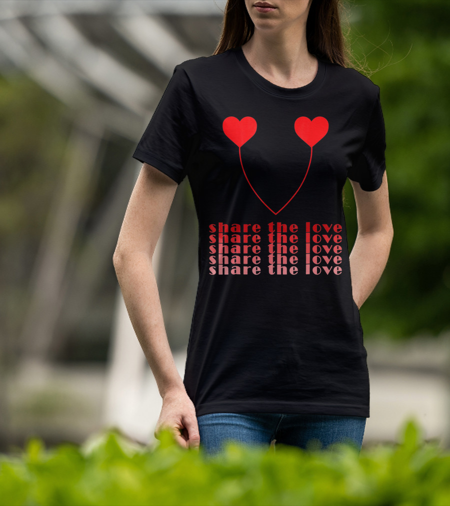 Share The Love Hearts Valentines Day T-Shirt