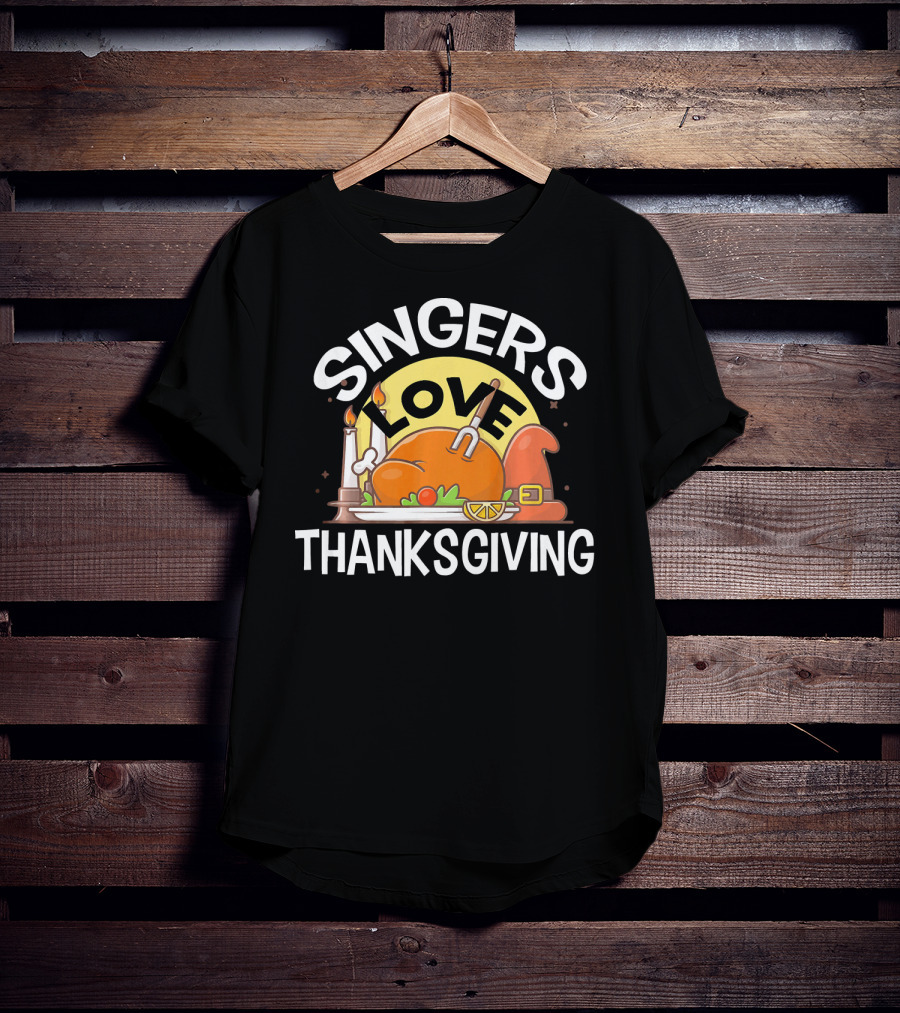 SINGERS Love Thanksgiving Turkey Feast With Candles And Pilgrim Hat T-Shirt