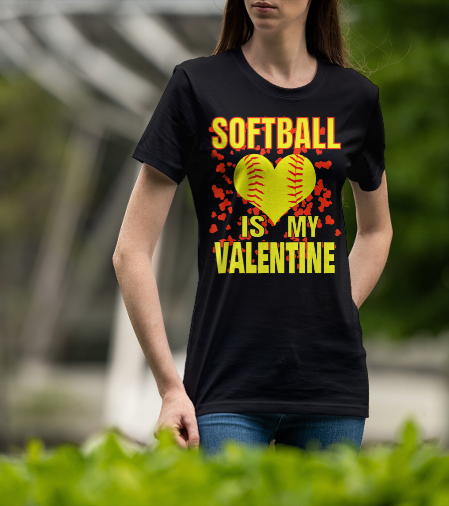 Softball Is My Valentine T-Shirt